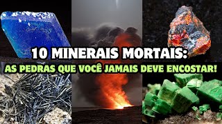 As 10 Pedras Mais Perigosas do Mundo Beleza Mortal [upl. by Lambard]