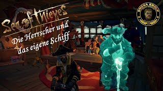 Sea of Thieves  Lets play 186 Die Herrscher und das eigene Schiff [upl. by Annhoj]