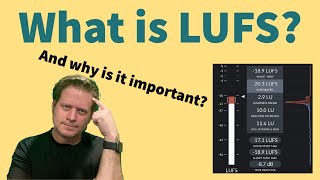 What is LUFS and why is it important [upl. by Nelak]