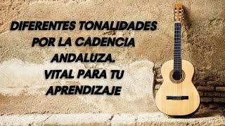 DIFERENTES TONALIDADES EN LA CADENCIA ANDALUZA [upl. by Ahsyen]