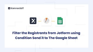 Filter the Registrants from Jotform using Condition Send it to The Google Sheet [upl. by Kenay698]