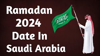 Ramadan 2024 Date in Saudi Arabia l Ramzan Date Saudi Arabia 2024 l Saudi Arabia Ramadan Date 2024 [upl. by Tterrab539]