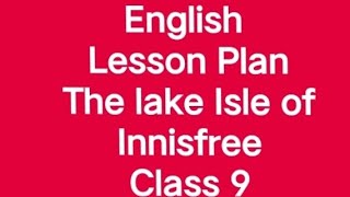 Lesson PlanB edEnglishThe lake Isle of InnisfreeClass 9 [upl. by Noach]