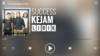 Success  Kejam Lirik [upl. by Suirtimed]