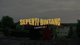 Seperti Bintang  speed up  lyrics 🎧 [upl. by Arba229]