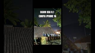 Gcam Bsg 81 Config iPhone 16 kang Huda gcam shorts shortvideo viralvideo fypシ゚viral fyp [upl. by Giacamo]