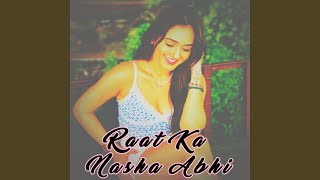 Raat ka nasha abhi bollywood music song love [upl. by Ule]