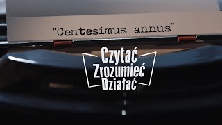 quotCzytać zrozumieć działaćquot  CENTESIMUS ANNUS [upl. by Saltsman]