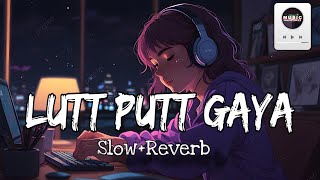 Lutt Putt Gaya  Slow Reverb Lofi 🌹 Tranding 💕 Hindi Hits lofi  music3412 music song love [upl. by Chema]