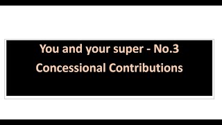 You and your super episode 3  Concessional Contributions [upl. by Shafer]