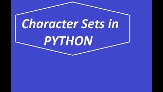 Character Sets in Python [upl. by Rutherfurd392]