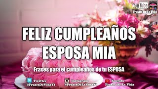 Frases de Cumpleaños para mi esposa FrasesDeLaVida mensaje de cumpleaños [upl. by Steinke]