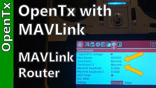 OpenTx with MAVLink MAVLink Router [upl. by Warfold658]