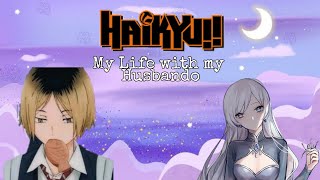 YN X Kenma — My Life with my Husbando 1 [upl. by Cathleen]