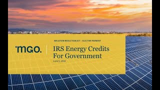 Energy Credits Available to State amp Local Governments—What You Should Know Now Webinar  MGO [upl. by Ylelhsa]