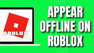 How To Appear Offline on Roblox Quick Tutorial [upl. by Aihsinat]