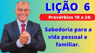 Lição 6  Sabedoria para a vida pessoal e familiar EBD  PECC IEADAM [upl. by Alyosha]