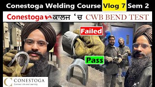 CONESTOGA 🇨🇦 COLLEGE WELDING STUDY COURSE VLOG 7 SEM 2  CEB BEND TEST  PARMVEER DHIMAN  GUELPH [upl. by Enneire]