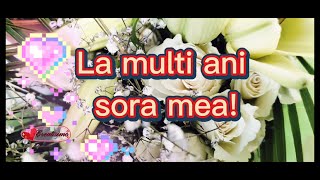 ❤️La multi ani sora mea 💝 Urari sí mesaje frumoase pentru ziua de nastere 🥰 Felicitare muzicala [upl. by Surtimed774]