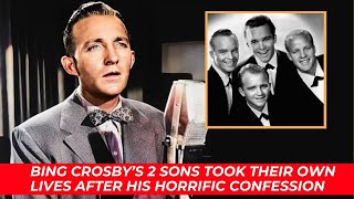 Bing Crosby’s 2 Sons Took Their Own Lives After His Horrific Confession [upl. by Iniffit]