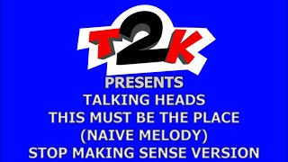 Talking Heads  This Must Be The Place Naive Melody Stop Making Sense Version  Karaoke  T2K [upl. by Lanuk142]