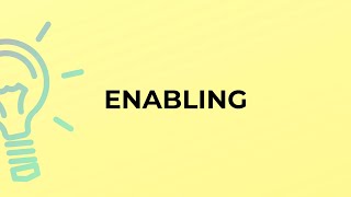 What is the meaning of the word ENABLING [upl. by Jit]