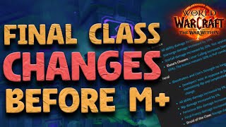 The FINAL Class Changes Before M amp Mythic Raid  Analysis  The War Within [upl. by Ahsiea886]