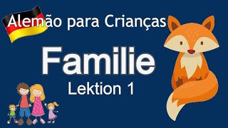 Familie  Lektion 1 Alemão para Crianças [upl. by Ahsiekam]