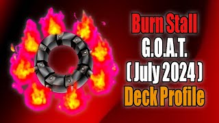 Burn Stall Deck  Goat Deck Profile July 2024  YuGiOh Goat Format [upl. by Nnylatsirk]