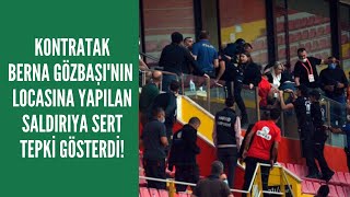 Kontratak Berna Gözbaşının locasına yapılan saldırıya sert tepki gösterdi [upl. by Aisatan686]