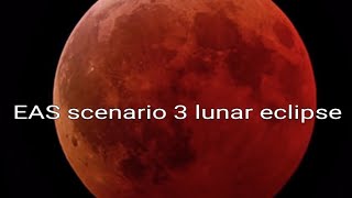 EAS scenario 3 the lunar eclipse Thanksgiving special [upl. by Oly308]