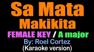 SA MATA MAKIKITA  FEMALE KEY  Roel Cortez karaoke version [upl. by Cj]