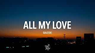 Galoski  All My Love [upl. by Nyl]