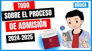 TODO PARA EL PROCESO DE ADMISIÓN EN EDUCACIÓN BÁSICA 20242025 [upl. by Blount716]