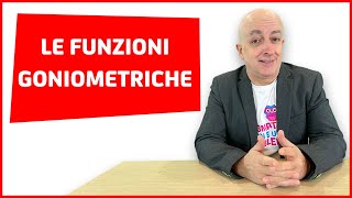 LE FUNZIONI GONIOMETRICHE VIDEOLEZIONE [upl. by Airekal]