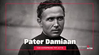 Pater Damiaan – Van Oorsprong tot Actie [upl. by Elconin]