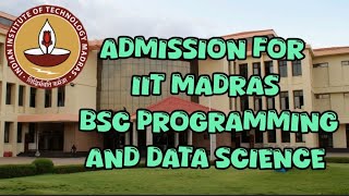 Admission for IIT Madras BSc Programming and Data science Detailsexam job bsc education IIT [upl. by Spearman]