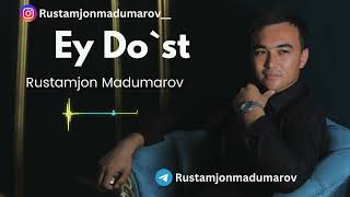 Rustamjon Madumarov  Ey Dost [upl. by Hollis]