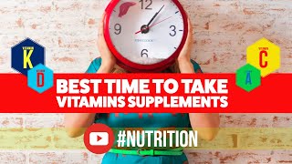 Best Time To Take Vitamins and Supplements [upl. by Katrina]