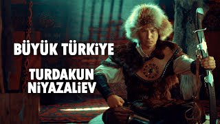 Büyük TurkiyeTurdakun Niyazaliev Аltyazı var quotУлуу Түркияquot Турдакун Ниязалиев الكليب عن تركيا [upl. by Eedak]