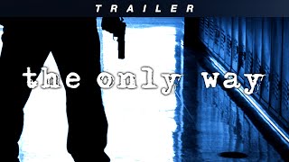 The Only Way  Trailer FHD [upl. by Yvon]