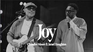 Joy  Feat Israel Houghton  Chandler Moore  Live In Los Angeles Official Music Video [upl. by Drofla200]