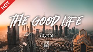 Taynte  The Good Life Lyrics  HD  Featured Indie Music 2021 [upl. by Jandel]