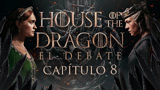 HOUSE OF THE DRAGON EL FINAL TODO EXPLICADO  🔥DEBATE Capitulo 8 Temporada 2 🔥 [upl. by Rapsag835]