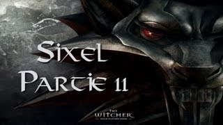 Sixel The Witcher  Playthrough FR  Partie 11 [upl. by Llenwahs]