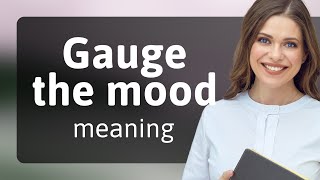 Understanding quotGauge the Moodquot A Guide to English Phrases [upl. by Doty]