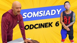 SOMSIADY  Odcinek 6 [upl. by Wit]