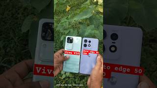 Vivo v 30 vs Motorola edge 50 pro camera testing vivophone motorolaonepower vivobookslate amoled [upl. by Osnofla]