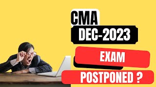 cma december 2023 exam postponed [upl. by Neltiac863]