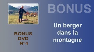 Bonus dvd 4 quotUN BERGER DANS LA MONTAGNEquot [upl. by Kuebbing]